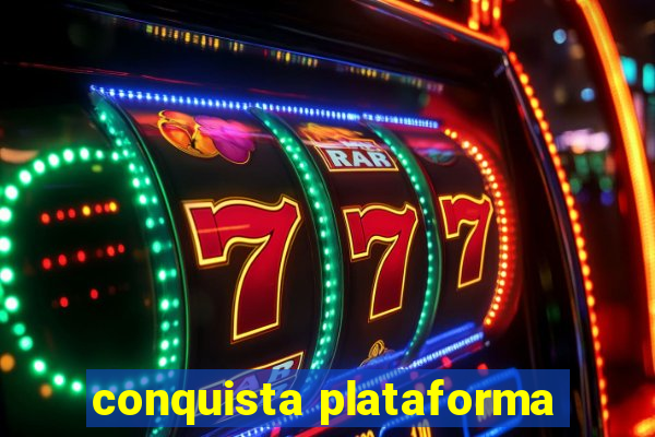 conquista plataforma